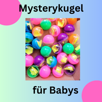 Mysterykugel für Babys